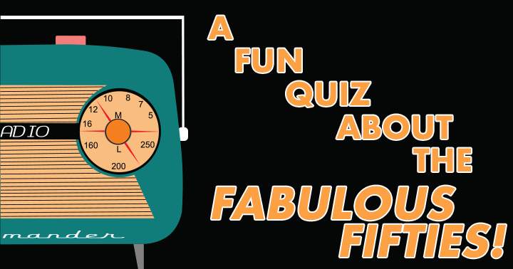 Banner for A fun quiz about the fabulous fifties! 