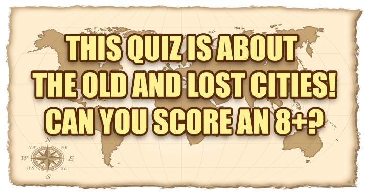 Banner for Quiz about the old and lost cities! 