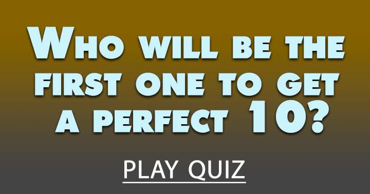 Banner for Will you be the first one to score a perfect 10?