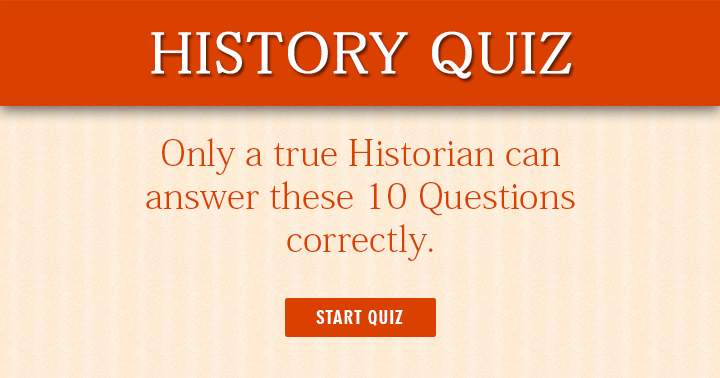 Banner for Are you a real historian? Share if you are!