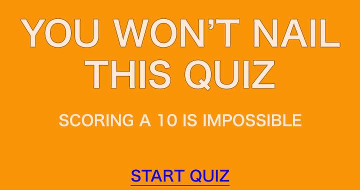 Banner for You simply will not nail this quiz