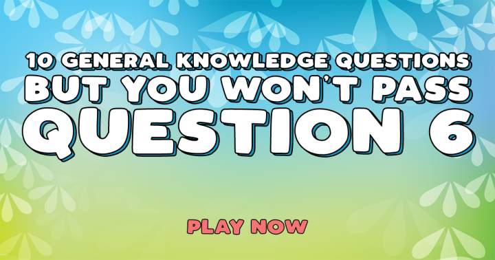 Banner for 10 General Knowledge Questions