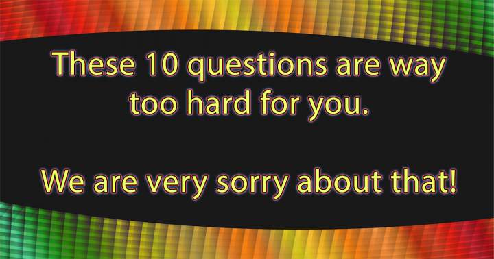 Banner for We are very sorry for these hard questions!