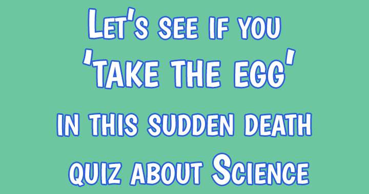 Banner for This is a sudden death quiz about science