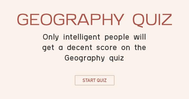 Banner for Are you intelligent enough for this very hard geography quiz?