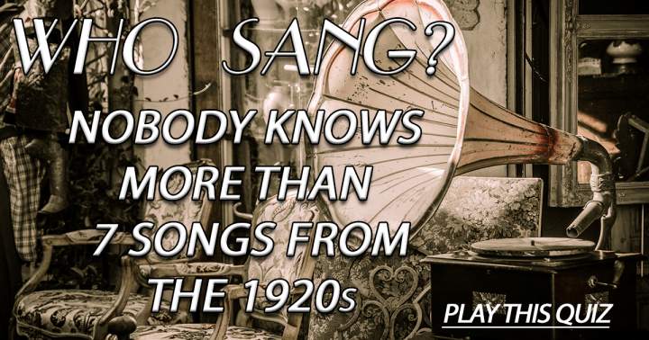 Banner for Who Sang These Songs From The 1920s?