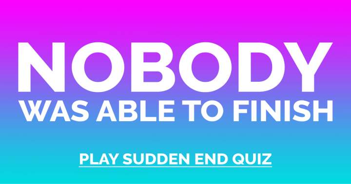 Banner for Who will be able to finish this General Trivia Quiz?