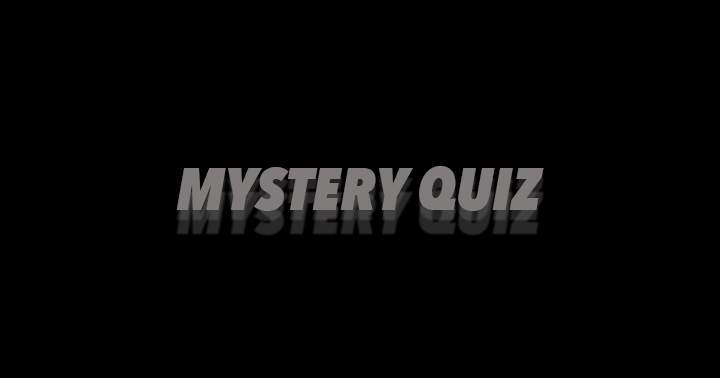 Banner for Mystery Quiz. Curious?