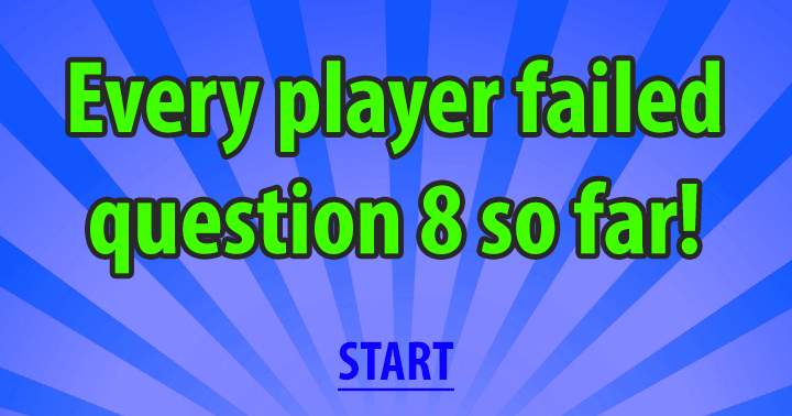 Banner for Every player fails at question 8!