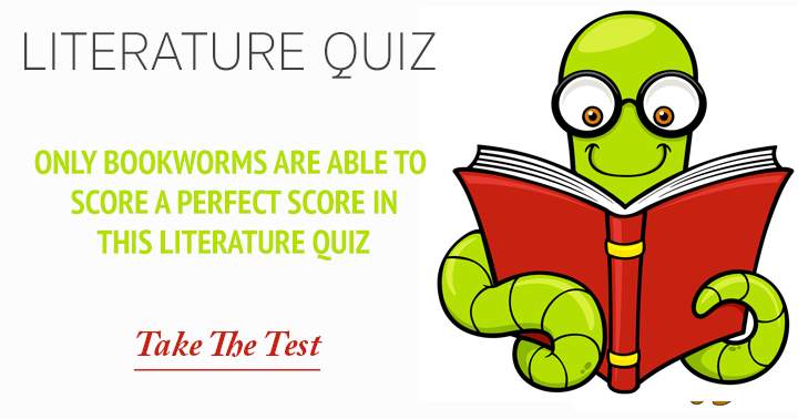 Banner for Only bookworms are able to score a perfect score in this literature quiz.